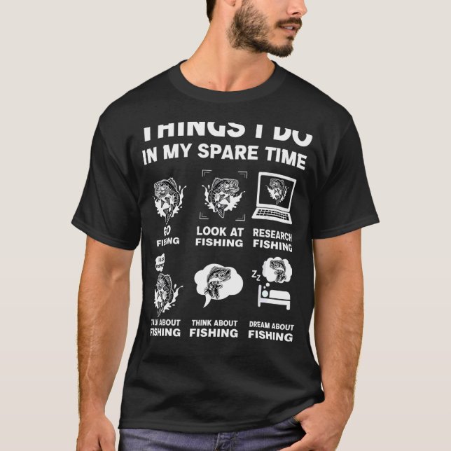 Angeln Fischer, was ich in meiner Freizeit tue T-Shirt (Vorderseite)