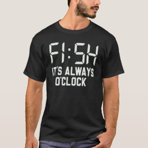 Angeln für Männer ist es immer Fisch-Uhr T-Shirt