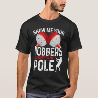 Angeln für Männer Papa Cool Gag Zeig mir deine Bob T-Shirt