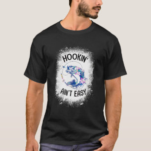 Angeln Haken ist nicht einfach Gebleicht T-Shirt