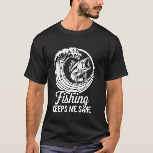 Angeln hält mich vernünftig T-Shirt