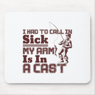 Angeln Ich musste mich krankmelden Mein Arm ist in Mousepad