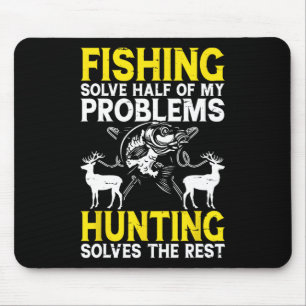 Angeln löst die Hälfte meiner Probleme, Jagen löst Mousepad