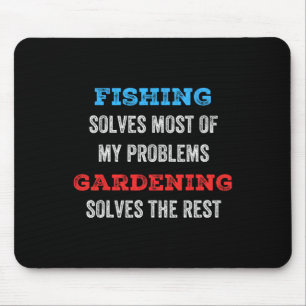 Angeln löst die meisten meiner Probleme Gartenarbe Mousepad