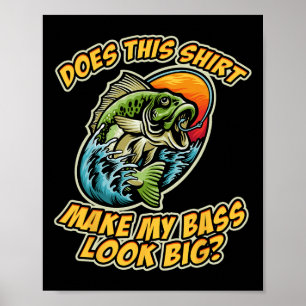 Angeln Lustig Macht dieses Shirt mein Byss Aussehe Poster