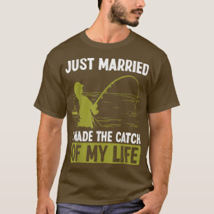 Angeln Nur verheiratet habe ich den Fang meines Le T-Shirt