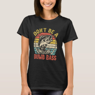 Angeln Sei kein dummer Barsch T-Shirt