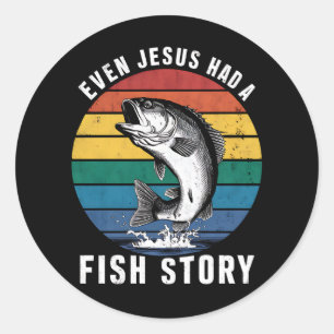 Angeln Selbst Jesus hatte eine Fischgeschichte Bas Runder Aufkleber