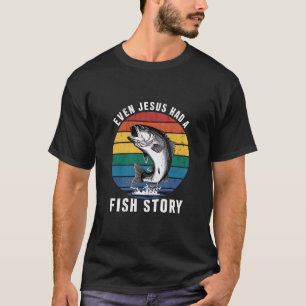 Angeln Selbst Jesus Hatte Eine Fischgeschichte Bas T-Shirt