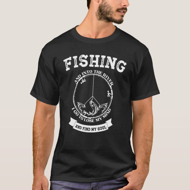 Angeln und in den Fluss gehe ich, um meine Gedanke T-Shirt (Vorderseite)