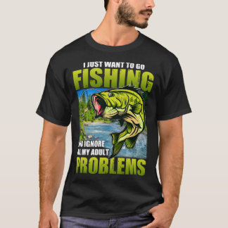 Angeln Wollte ich nur, um zu fischen und Erwachsen T-Shirt