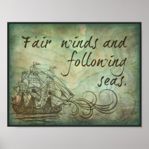 Angemessene Winde und folgende Meere Poster