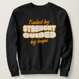 Angenährt von Kraft, geleitet von Hoffnung. Sweatshirt