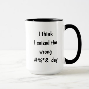 Angenommen, der falsche Tag Inspiration Funny Zita Tasse