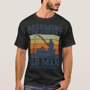 Angenommen, ich bin nur ein alter Fischer, war dei T-Shirt