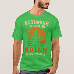 Angenommen, ich bin nur eine alte FrauenHexe T-Shirt