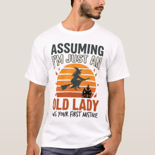 Angenommen, ich bin nur eine alte Hexen-Lady Hallo T-Shirt