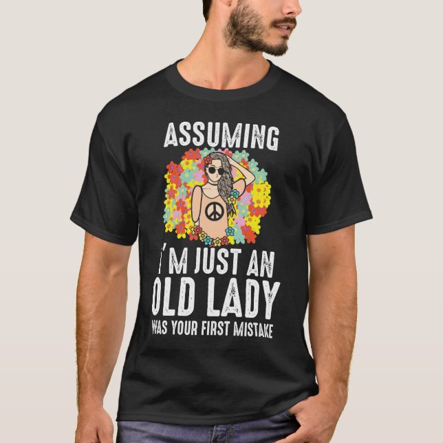 Angenommen, ich bin nur eine alte Lady Hippie T-Shirt (Vorderseite)