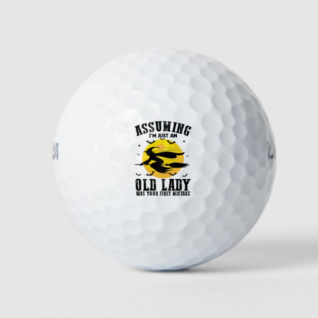 Angenommen, ich wäre nur eine alte Dame, war deine Golfball (Vorderseite)