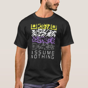 Angenommen, nichts nicht binäres Flag Qr-Code Enb T-Shirt