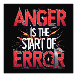 Anger is the Start of Error | Powerful Quote Fotodruck