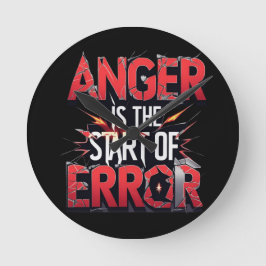 Anger is the Start of Error | Powerful Quote Runde Wanduhr
