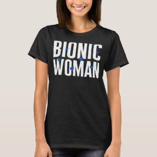 Angesagte Operation Bionische Frauen hören Bionic  T-Shirt