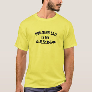 Angesagtes Laufen Late My Workout Gym Funny Cardio T-Shirt