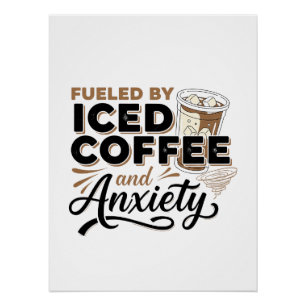 Angespornt durch Iced Kaffee und Angst Modern Poster