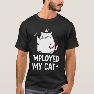 Angestellt von meiner Katze Humor Kunst T-Shirt