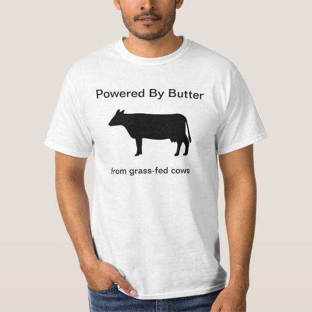"Angetrieben durch Butter" T - Shirt (Vorderseite)