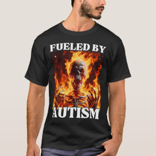 Angetrieben von Autismus Lustiges Cringe Hartes Sk T-Shirt