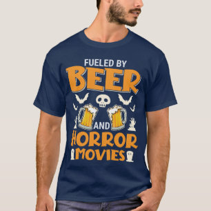 Angetrieben von Bier und Horrorfilmen Mädchen T-Shirt