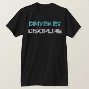 Angetrieben von Disziplin Gym Motivations Fitness T-Shirt