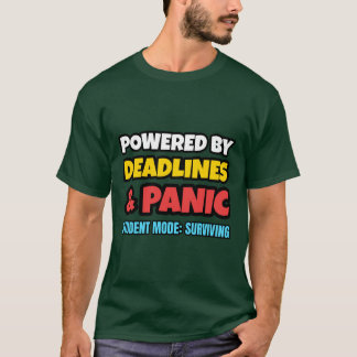 Angetrieben Von Fristen Und Panik Student Forest T T-Shirt
