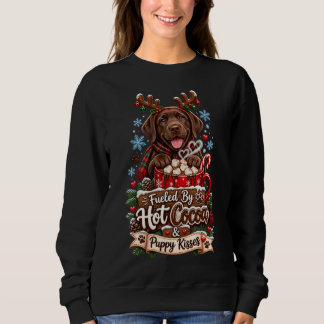 Angetrieben von heißer Schokolade und Welpenküssen Sweatshirt
