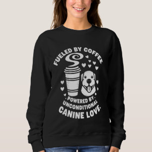 Angetrieben von Kaffee, angetrieben von bedingungs Sweatshirt