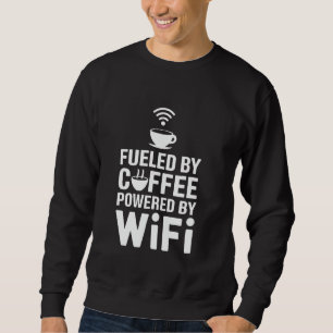 Angetrieben von Kaffee, angetrieben von Wifi Lusti Sweatshirt