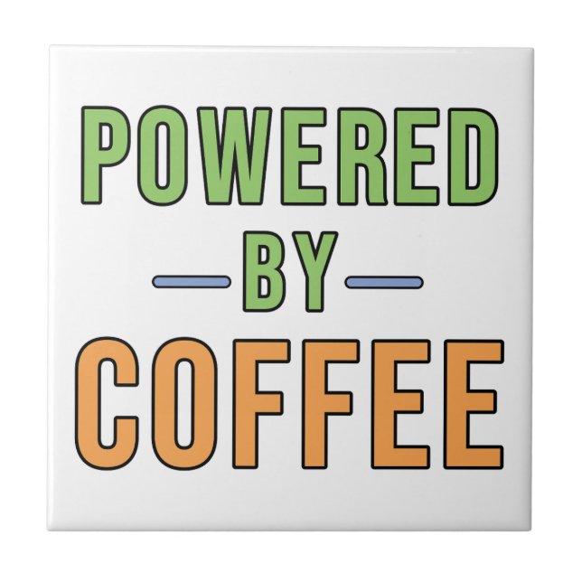 Angetrieben von Kaffee Fliese (Vorderseite)