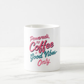 Angetrieben von Kaffee – Good Vibes Tasse