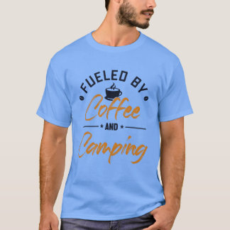 Angetrieben von Kaffee und Camping Glamping Rucksa T-Shirt