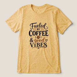 Angetrieben von Kaffee und guter Laune Tri-Blend Shirt