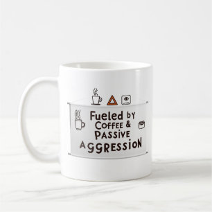 Angetrieben von Kaffee und passiver Aggression – B Kaffeetasse