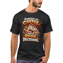 Angetrieben von Kaffee und schlechten Entscheidung