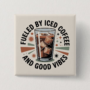 Angetrieben von kaltem Kaffee und guter Laune Button