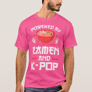 Angetrieben von Ramen und K-Pop Ramen K-Pop T-Shirt