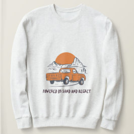Angetrieben von Sand und Reue Wüstencamping Sweatshirt