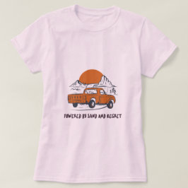 Angetrieben von Sand und Reue Wüstencamping T-Shirt