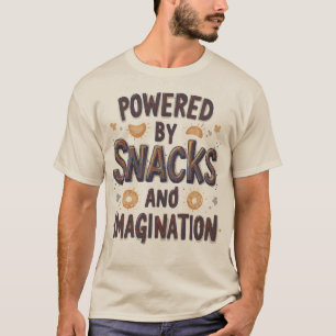 Angetrieben von Snacks Imagination Lustiges Lebens T-Shirt
