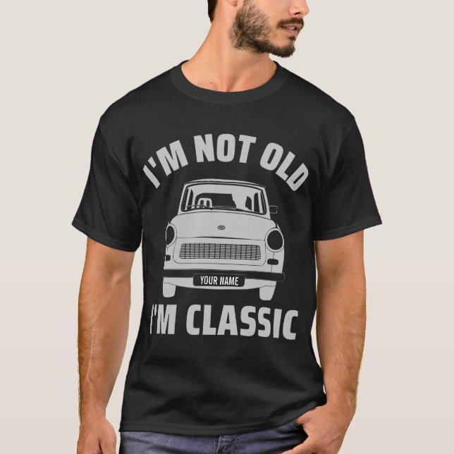 Angewohnt bin ich nicht alt Ich bin klassische Aut T-Shirt (Vorderseite)